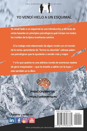 Yo vendí hielo a un esquimal: Técnicas de venta psicológica para principiantes y para los no tan principiantes