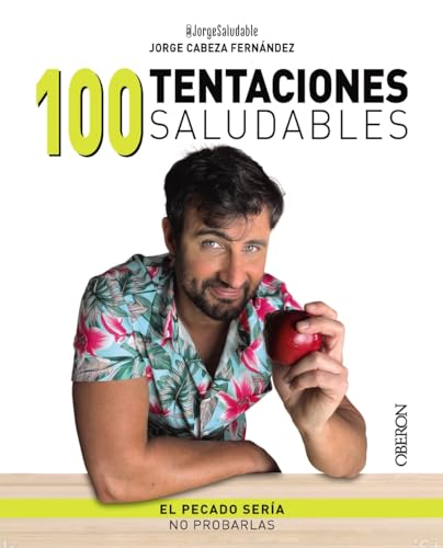 100 tentaciones saludables: El pecado sería no probarlas (Libros singulares)