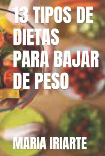 13 TIPOS DE DIETAS PARA BAJAR DE PESO