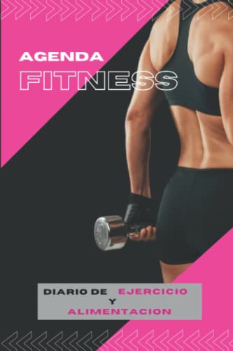 AGENDA FITNESS: Diario de ejercicio y alimentacion / Agenda de gimnasio atemporal / entrenamiento de pesas y cardio / libro de registro de ejercicios y dieta para hombres y mujeres