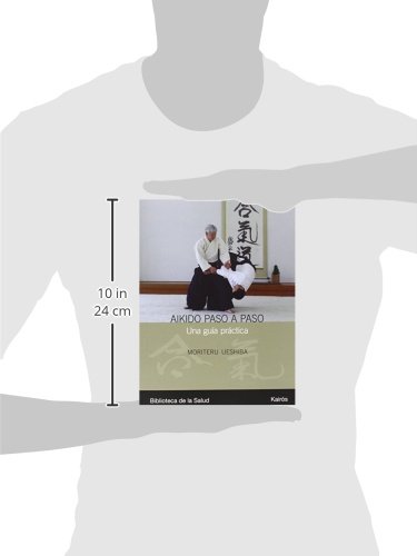 Aikido paso a paso: Una guía práctica (Biblioteca de la Salud)