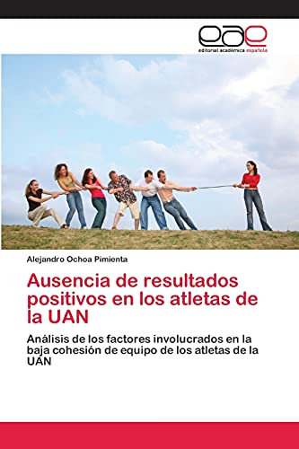 Ausencia de resultados positivos en los atletas de la UAN: Análisis de los factores involucrados en la baja cohesión de equipo de los atletas de la UAN