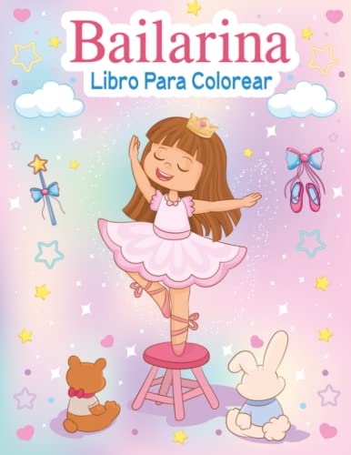 Bailarina Libro Para Colorear: 100 Divertidas Y Bonitas Páginas De Actividades Para Niñas Que Aman El Baile - Regalo Perfecto Para Pequeñas Bailarinas De 4 a 8 Años