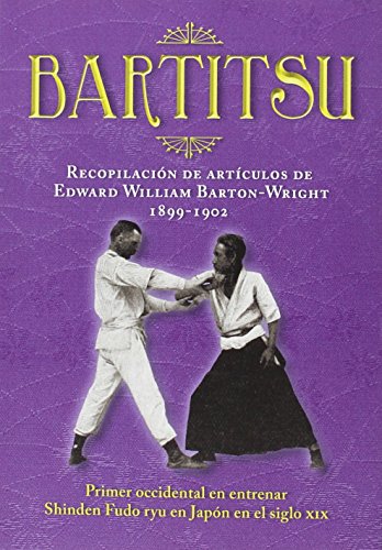 Bartitsu. Recopilación De Articulos De Edward William Barton-Wright 1899-1902