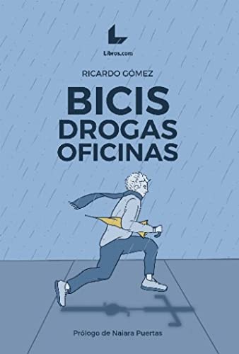 Bicis drogas oficinas: Diario de un ciclista confinado