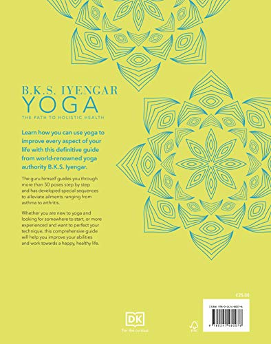 B.K.S. Iyengar Yoga The Path to Holistic Health: The Definitive Step-by-step Guide