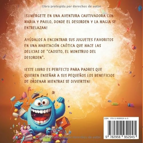 Caosito, el monstruo del desorden: Un cuento mágico para enseñar a los niños los beneficios de la limpieza