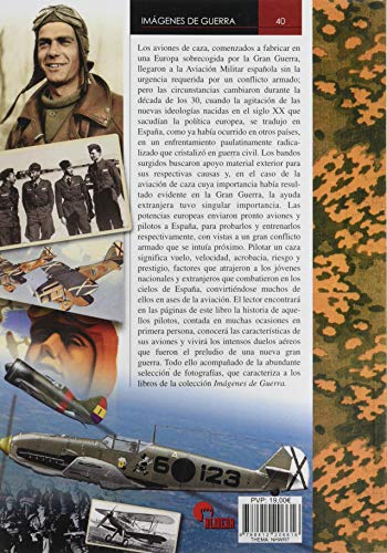 cazas y Ases En España 1936/39. Combate aéreo en El Preludio De La Segunda Guerra Mundial: Combate aéreo en el preludio de la Segunda Guerra Minduial: 40 (IMAGENES DE GUERRA)