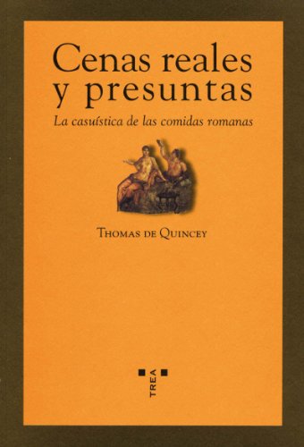 Cenas reales y presuntas. La casuística de las comidas romanas (La comida de la vida)