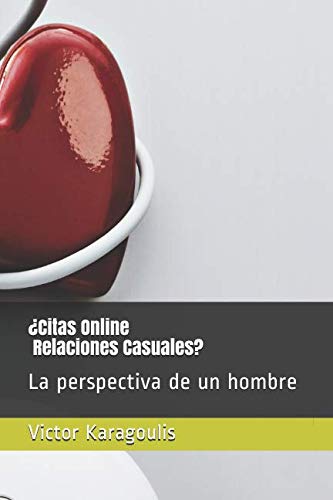 ¿Citas Online = Relaciones Casuales? la perspectiva de un hombre…