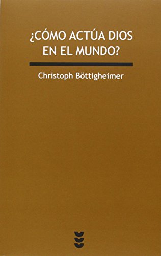 Como Actua Dios En El Mundo: Reflexiones en el marco de la tensa relación entre teología y ciencias de la naturaleza: 202 (Verdad e Imagen)