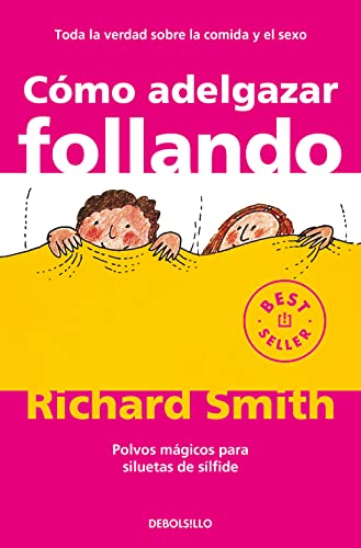 Cómo adelgazar follando: Polvos mágicos para siluetas de sílfide (Best Seller)