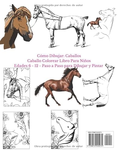 Cómo Dibujar: Caballos: Caballo Colorear Libro Para Niños Edades 6 - 12 - Paso a Paso para Dibujar y Pintar