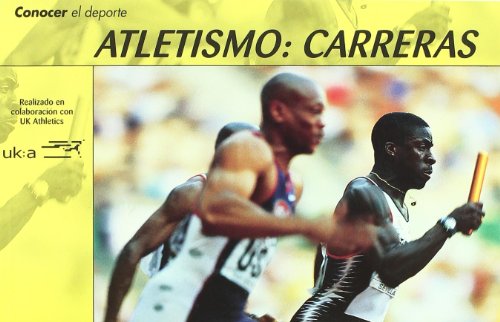 Conocer el Deporte. ATLETISMO: CARRERAS