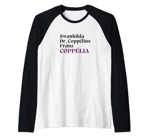 Coppélia BALLET Personajes principales Lista de reparto Bailarina Gráfico Camiseta Manga Raglan