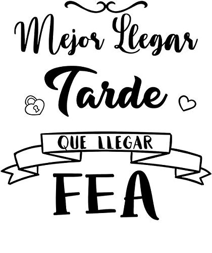 CrisPhy® Frase Vinilo"Mejor llegar tarde que llegar fea" Vinilos decorativos, Pegatina frases motivadoras para pared. Pegatinas para decorar habitaciones.Vinilos frases (Alto 60cm por 60cm)