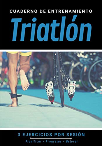 Cuaderno De Entrenamiento Triatlón: Libro de ejercicios y plan de entrenamiento - Planificación deportiva - Evaluar y apuntar objetivos - Regalo original Triatleta