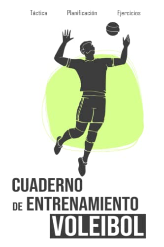 Cuaderno de entrenamiento Voleibol: Registro de entrenamiento táctico de voleibol | Libro de objetivos, organización y ejercicios para entrenadores | ... sesiones de entrenamiento | Pasión deportiva