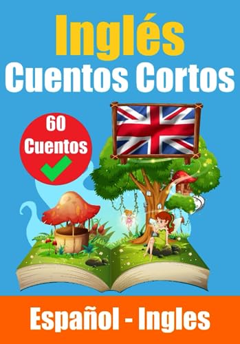 Cuentos cortos en ingles | Cuentos cortos en inglés y español uno al lado del otro: Aprende el idioma inglés (Books for Learning English)