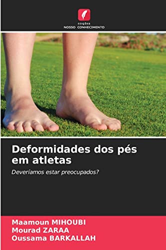 Deformidades dos pés em atletas: Deveríamos estar preocupados?