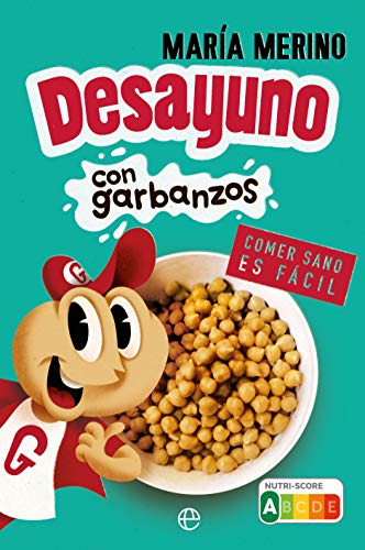 Desayuno con garbanzos: Comer sano es fácil (Psicología y salud)