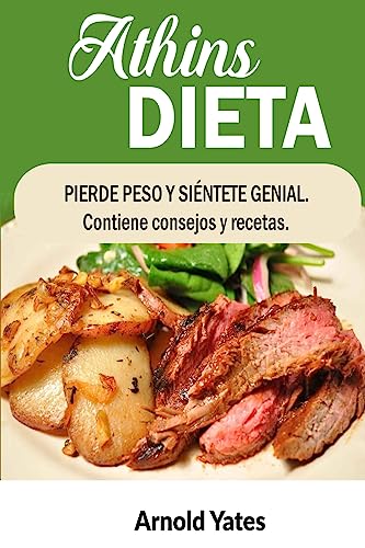 Dieta Atkins Perder peso y siente gran Contiene consejos y recetas: Nutrientes, la dieta, bajar de peso, quemar grasa, construir músculo, parecen grandes, Siente gran