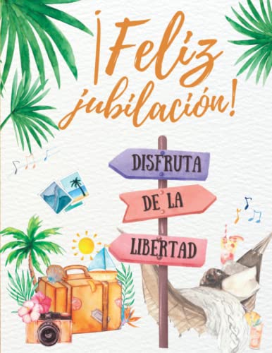 ¡Disfruta de la libertad! Feliz jubilación: Libro de firmas y tarjeta despedida compañero de trabajo o familiar, para dedicatorias, recuerdos, fotos y felicitaciones. Regalo jubilación hombre ó mujer