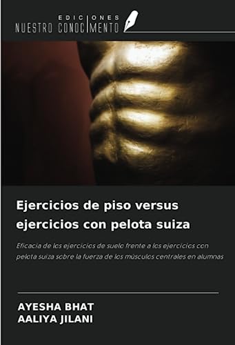 Ejercicios de piso versus ejercicios con pelota suiza: Eficacia de los ejercicios de suelo frente a los ejercicios con pelota suiza sobre la fuerza de los músculos centrales en alumnas