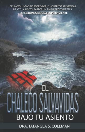 EL CHALECO VIVO BAJO SU ASIENTO: Sin la voluntad de sobrevivir, "el chaleco salvavidas bajo tu asiento" es sólo un trozo de tela.