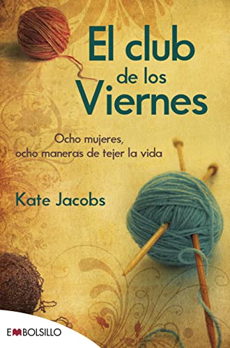 El club de los viernes: OCHO MUJERES, OCHO MANERAS DE TEJER LA VIDA (edición 2022). (EMBOLSILLO)