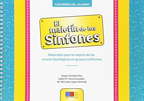 El maletín de los sinfones - Cuaderno del alumno / Editorial GEU/ Recomendado de 3-7 años/ Dificultades de pronunciación / Para rehabilitación logopédica (SIN COLECCION)