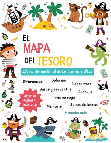 El Mapa del Tesoro - Libro de actividades: Juegos y pasatiempos para niños a partir de 5 años: laberintos, encuentra las diferencias, sopas de letras, colorear, sudokus, y mucho más!