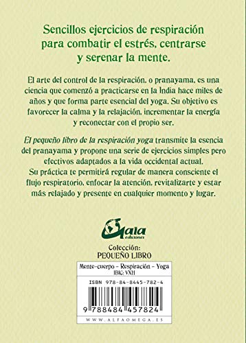 El pequeño Libro de la respiración Yoga. Pranayama fácil y práctico