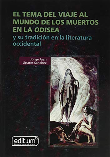 El Tema Del Viaje Al Mundo De Los Muertos En La Odisea y Su Tradición En La Literatura Occidental: 92078 (Fuera de colección)