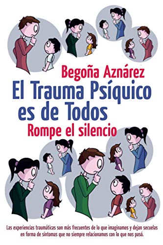 EL TRAUMA PSÍQUICO ES DE TODOS: Rompe el silencio