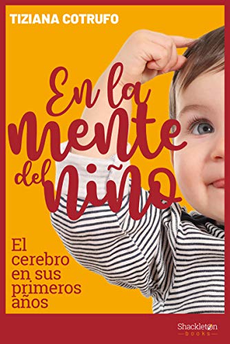 En la mente del niño: El cerebro en sus primeros años (PSICOLOGIA Y NEUROCIENCIA)