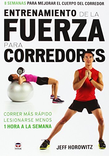 Entrenamiento De La Fuerza Para Corredores (DEPORTES)