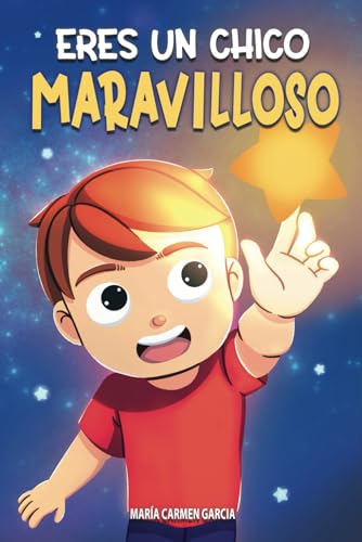 Eres un chico maravilloso - Un libro de historias inspiradoras sobre la confianza en sí mismo, la fuerza interior, hacer amigos y la autoestima.: ... o de Navidad perfecto para los niños