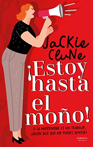 ¡Estoy hasta el moño! (2ªED): Si la maternidad es un trabajo, ¿quién dice que no puedes di (NARRATIVA)