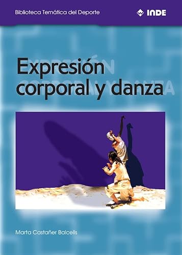 Expresión corporal y danza: 566 (Biblioteca Temática del Deporte)