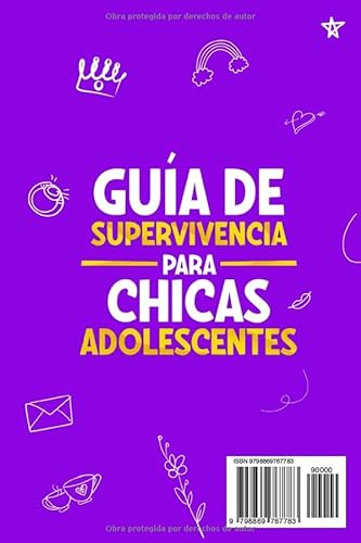 Guía de Supervivencia para Chicas Adolescentes: 101 Consejos esenciales que cada toda chica necesita saber para superar retos, alcanzar metas y vivir una vida feliz