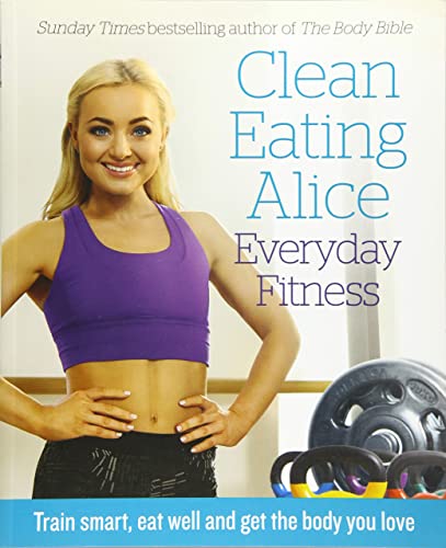 Intelligent Fitness [Hardcover], Clean Eating Alice Everyday Fitness, The Fitness Mindset 3 Books Collection Set