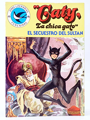 JOYAS LITERARIAS FEMENINAS 102. Caty, La Chica Gato. El Secuestro Del Sultán