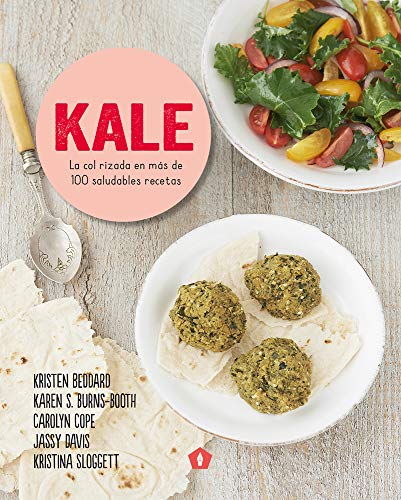 Kale: La col rizada en más de 100 saludables recetas