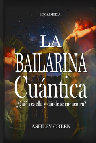 La Bailarina Cuántica: ¿Quién es ella y dónde se encuentra?