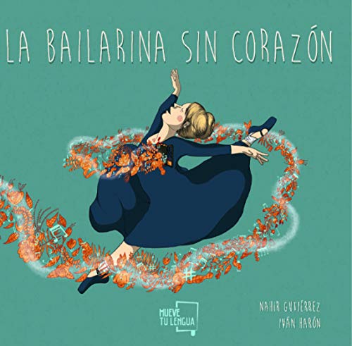 La Bailarina Sin corazón (Libro infantil ilustrado)