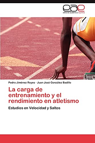 La carga de entrenamiento y el rendimiento en atletismo: Estudios en Velocidad y Saltos