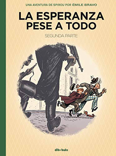 La esperanza pese a todo 2: Una aventura de Spirou por Émile Bravo (UNA AVENTURA SPIROU POR)