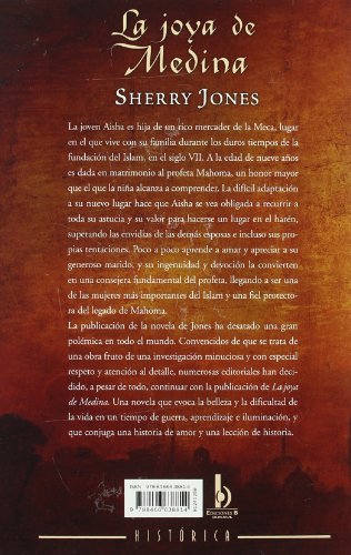 LA JOYA DE MEDINA: LA APASIONANTE Y POLEMICA HISTORIA DE AISHA,LA ESPOSA FAVOR.DE MAHOMA: 00000 (HISTORICA)