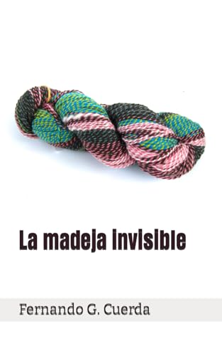 La madeja invisible (En las fronteras del conocimiento)